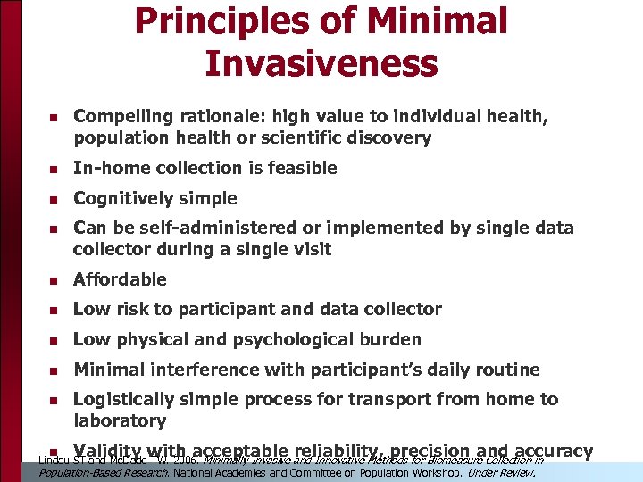 Principles of Minimal Invasiveness n Compelling rationale: high value to individual health, population health