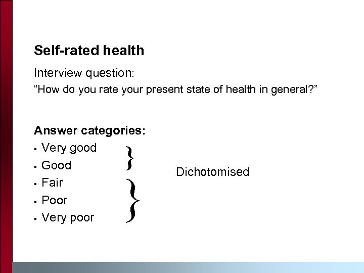 Self-rated health Interview question: “How do you rate your present state of health in