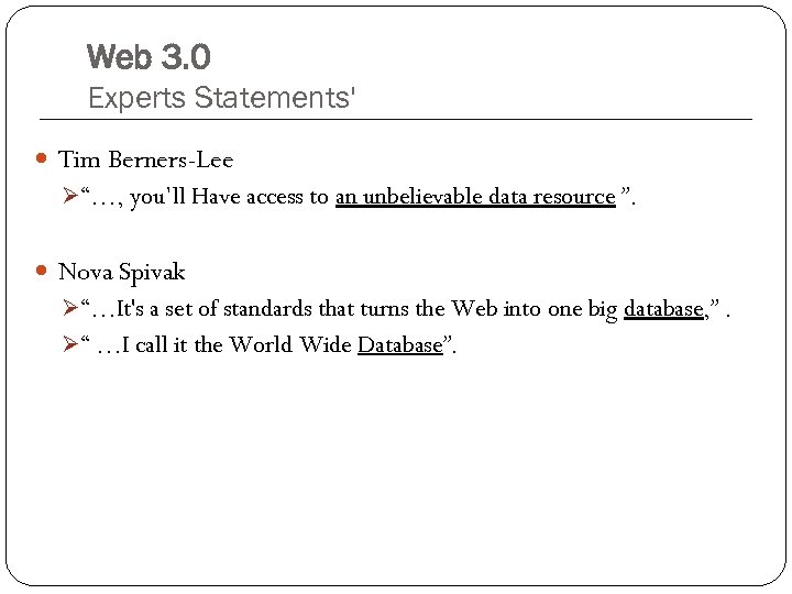 Web 3. 0 Experts Statements' Tim Berners-Lee Ø “…, you’ll Have access to an