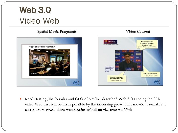 Web 3. 0 Video Web Spatial Media Fragments Video Content Reed Hasting, the founder