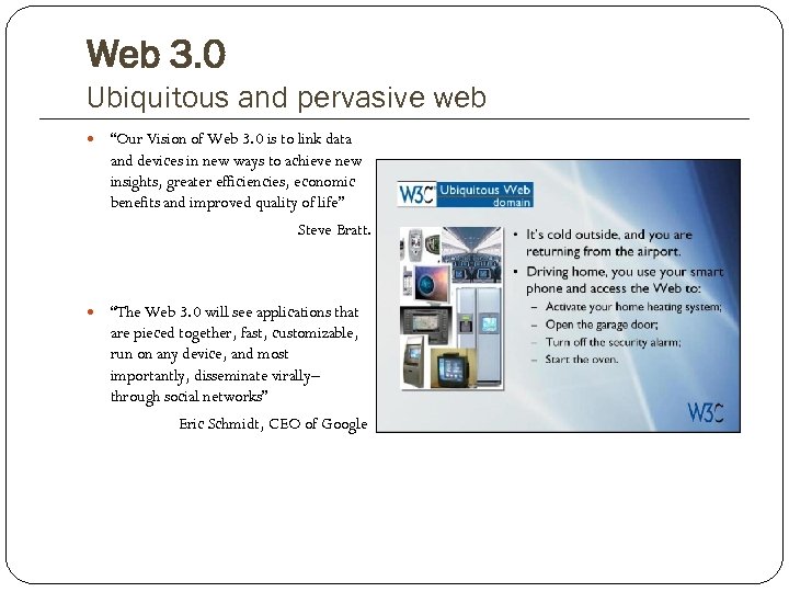 Web 3. 0 Ubiquitous and pervasive web “Our Vision of Web 3. 0 is