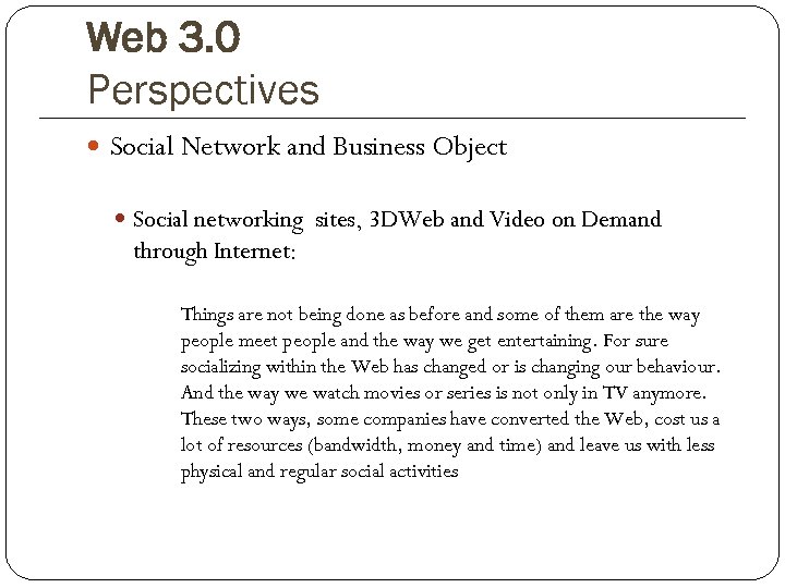 Web 3. 0 Perspectives Social Network and Business Object Social networking sites, 3 DWeb