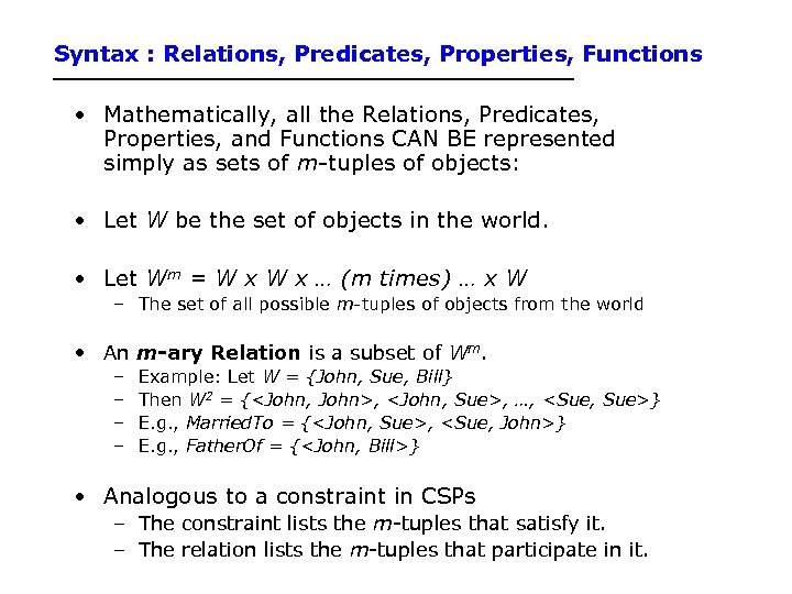 Syntax : Relations, Predicates, Properties, Functions • Mathematically, all the Relations, Predicates, Properties, and