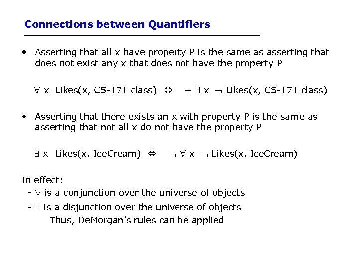 Connections between Quantifiers • Asserting that all x have property P is the same