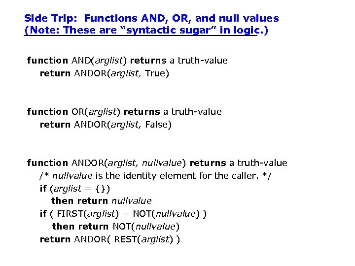 Side Trip: Functions AND, OR, and null values (Note: These are “syntactic sugar” in