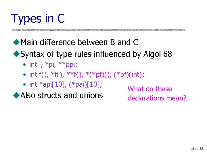 Types in C u. Main difference between B and C u. Syntax of type