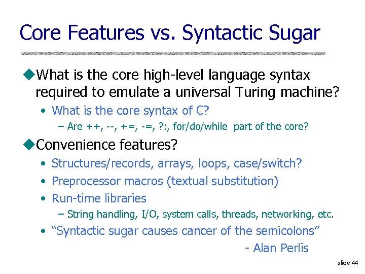 Core Features vs. Syntactic Sugar u. What is the core high level language syntax