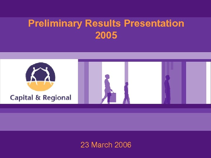 Preliminary Results Presentation 2005 23 March 2006 