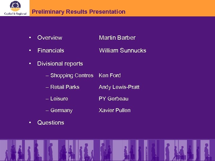Preliminary Results Presentation • Overview Martin Barber • Financials • Divisional reports William Sunnucks