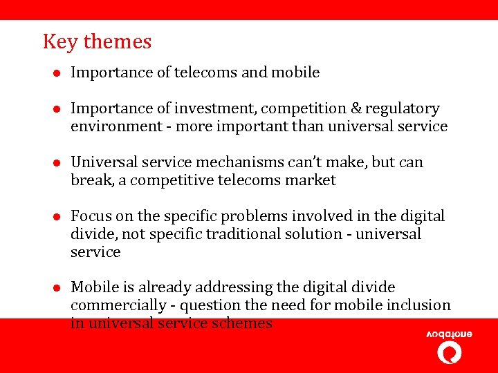 Key themes l Importance of telecoms and mobile l Importance of investment, competition &
