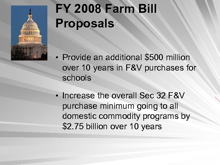 FY 2008 Farm Bill Proposals • Provide an additional $500 million over 10 years