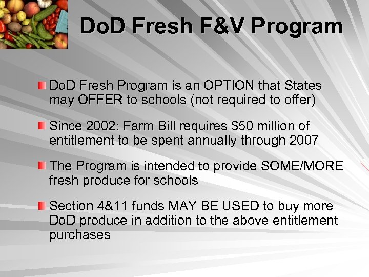 Do. D Fresh F&V Program Do. D Fresh Program is an OPTION that States