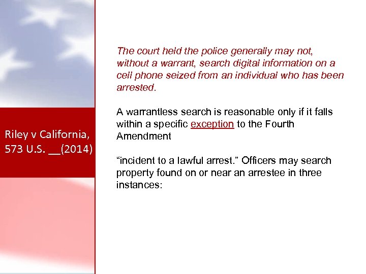  The court held the police generally may not, without a warrant, search digital