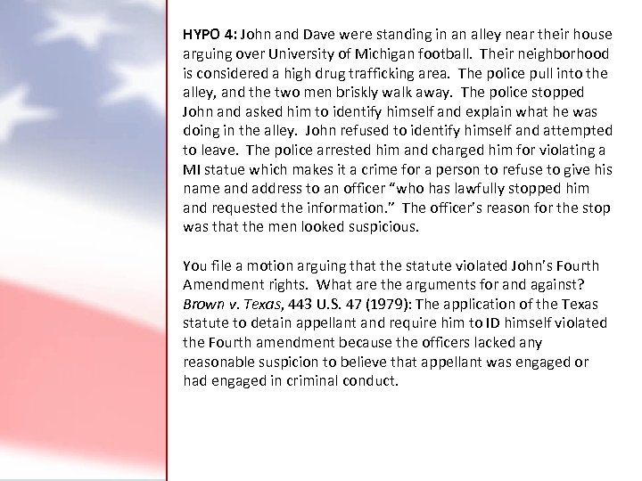 HYPO 4: John and Dave were standing in an alley near their house arguing