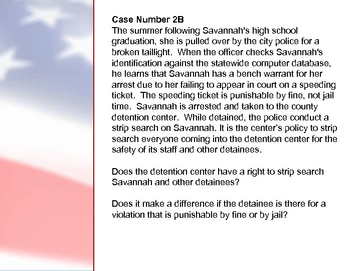 Case Number 2 B The summer following Savannah's high school graduation, she is pulled