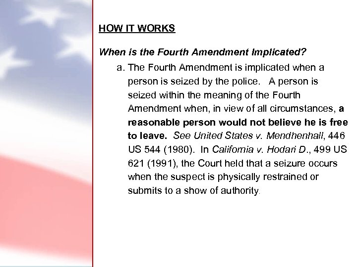 HOW IT WORKS When is the Fourth Amendment Implicated? a. The Fourth Amendment is