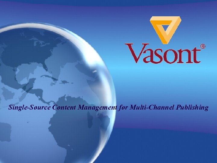 Single-Source Content Management for Multi-Channel Publishing 