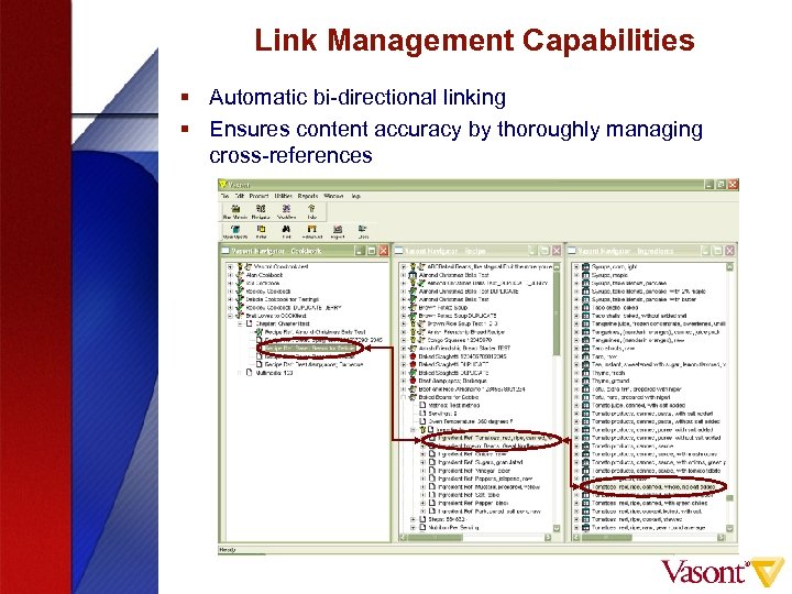 Link Management Capabilities § Automatic bi-directional linking § Ensures content accuracy by thoroughly managing