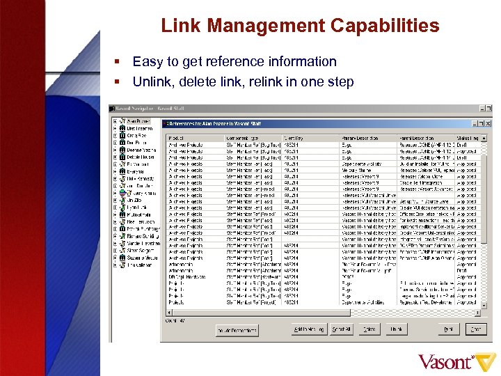 Link Management Capabilities § Easy to get reference information § Unlink, delete link, relink