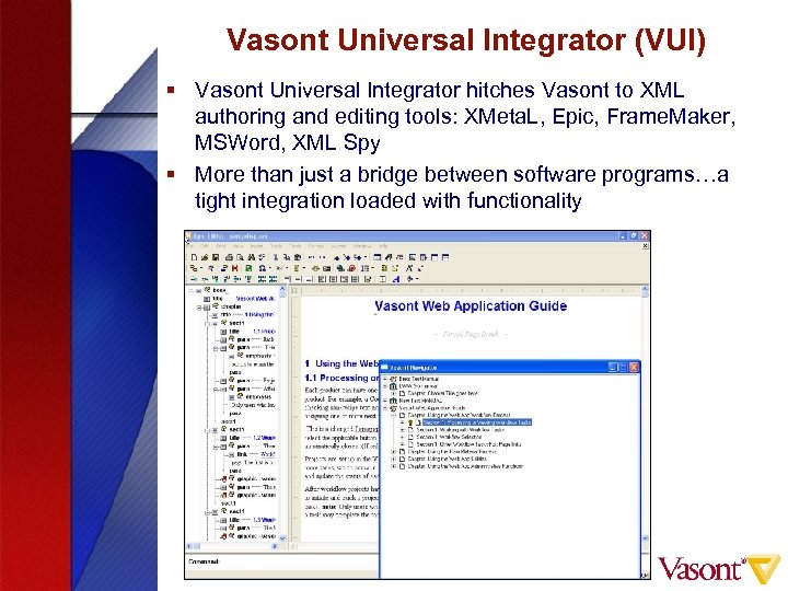 Vasont Universal Integrator (VUI) § Vasont Universal Integrator hitches Vasont to XML authoring and