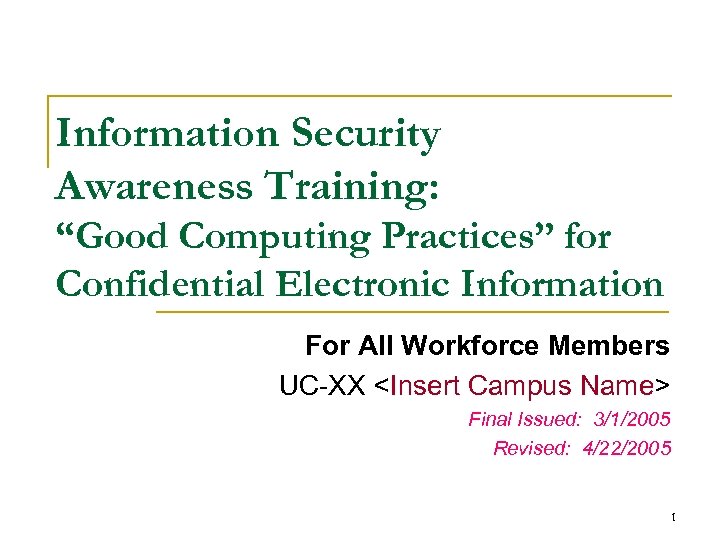 Information Security Awareness Training: “Good Computing Practices” for Confidential Electronic Information For All Workforce