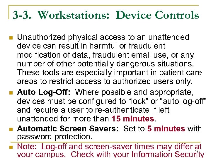 3 -3. Workstations: Device Controls n n Unauthorized physical access to an unattended device