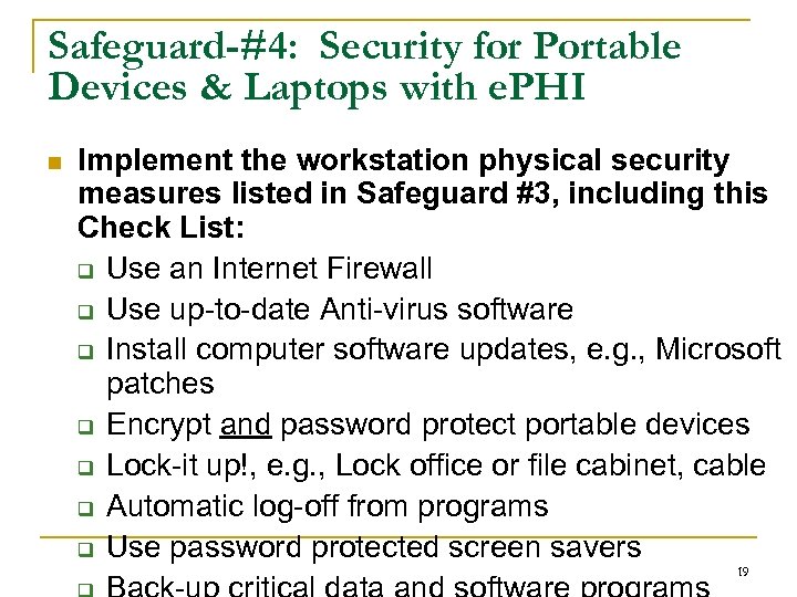 Safeguard-#4: Security for Portable Devices & Laptops with e. PHI n Implement the workstation