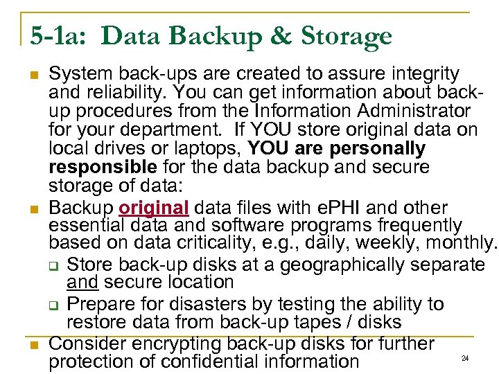 5 -1 a: Data Backup & Storage n n n System back-ups are created