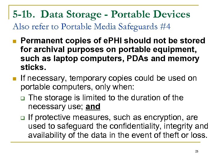 5 -1 b. Data Storage - Portable Devices Also refer to Portable Media Safeguards