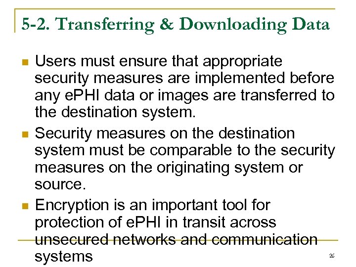 5 -2. Transferring & Downloading Data n n n Users must ensure that appropriate