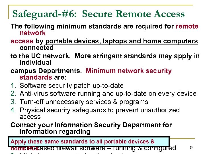 Safeguard-#6: Secure Remote Access The following minimum standards are required for remote network access