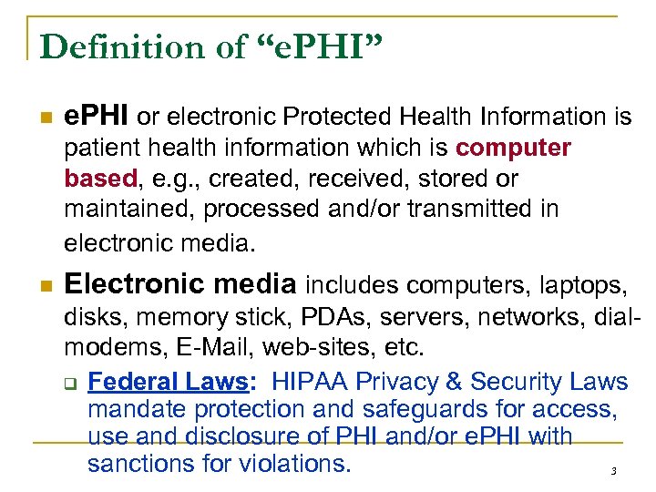 Definition of “e. PHI” n e. PHI or electronic Protected Health Information is patient