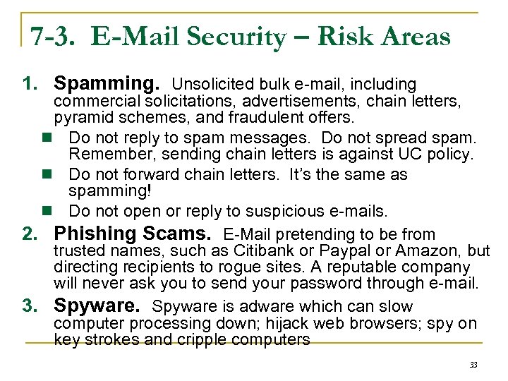 7 -3. E-Mail Security – Risk Areas 1. Spamming. Unsolicited bulk e-mail, including commercial