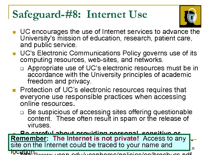 Safeguard-#8: Internet Use UC encourages the use of Internet services to advance the University's