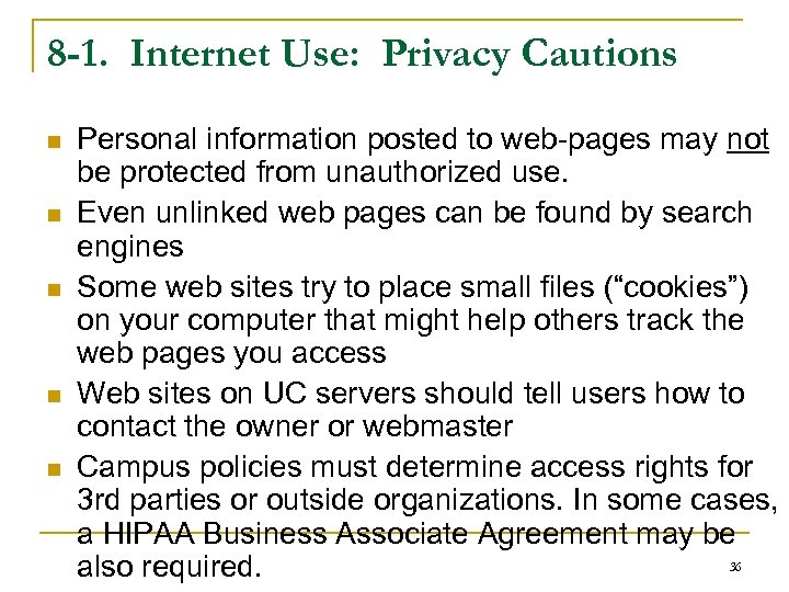 8 -1. Internet Use: Privacy Cautions n n n Personal information posted to web-pages