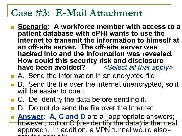 Case #3: E-Mail Attachment n n n Scenario: A workforce member with access to
