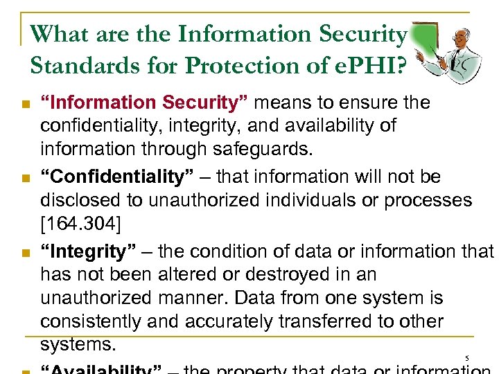 What are the Information Security Standards for Protection of e. PHI? n n n