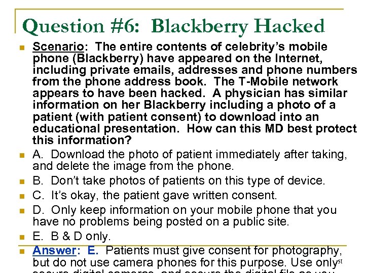 Question #6: Blackberry Hacked n n n n Scenario: The entire contents of celebrity’s