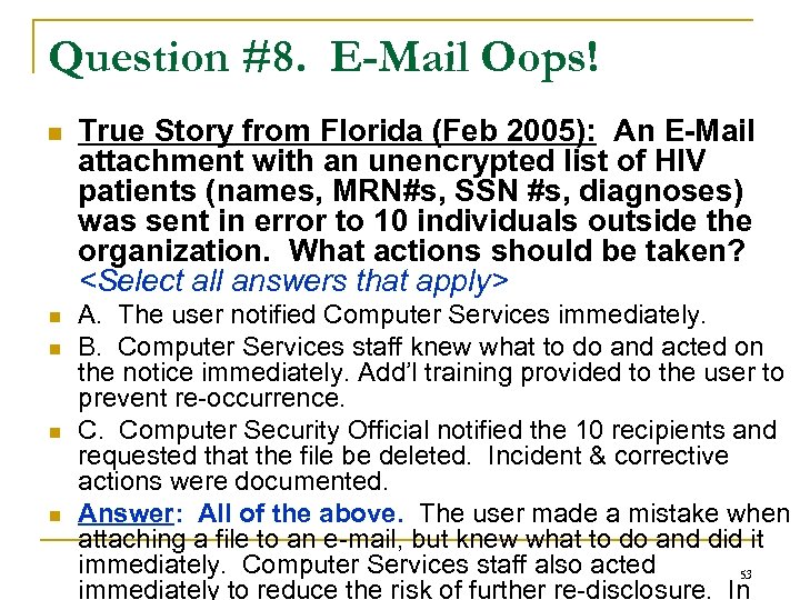 Question #8. E-Mail Oops! n n n True Story from Florida (Feb 2005): An