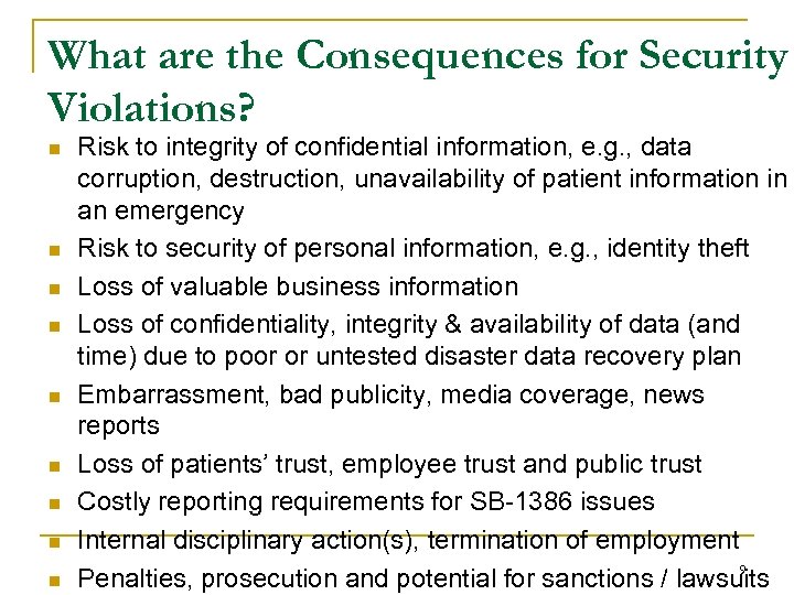 What are the Consequences for Security Violations? n n n n n Risk to