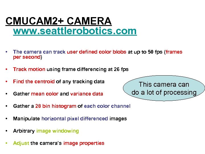 CMUCAM 2+ CAMERA www. seattlerobotics. com • The camera can track user defined color