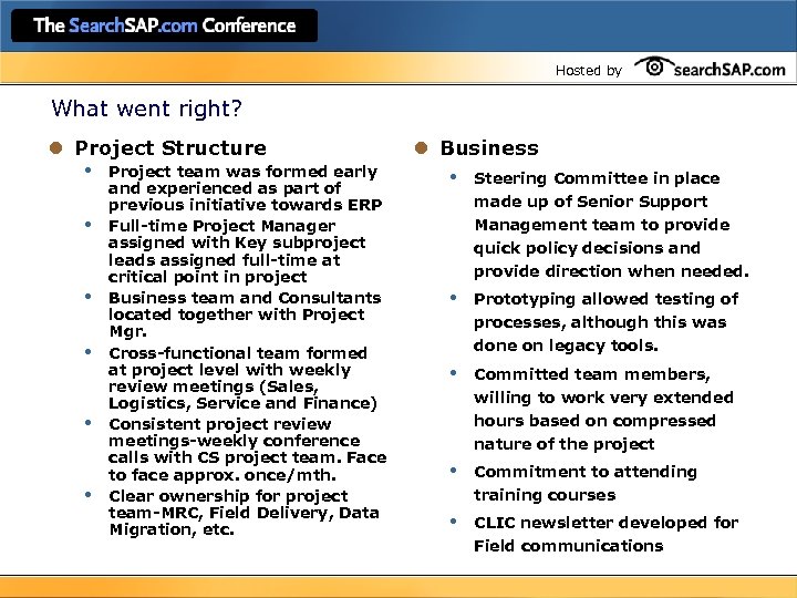 Hosted by What went right? l Project Structure • Project team was formed early