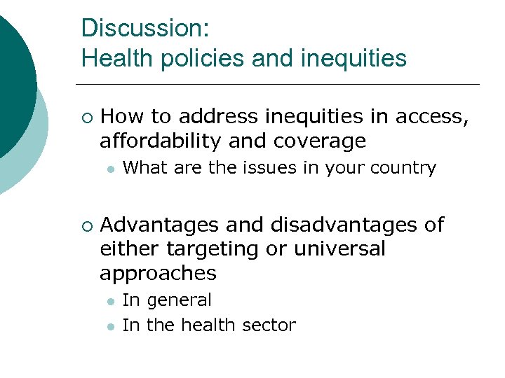 Discussion: Health policies and inequities ¡ How to address inequities in access, affordability and