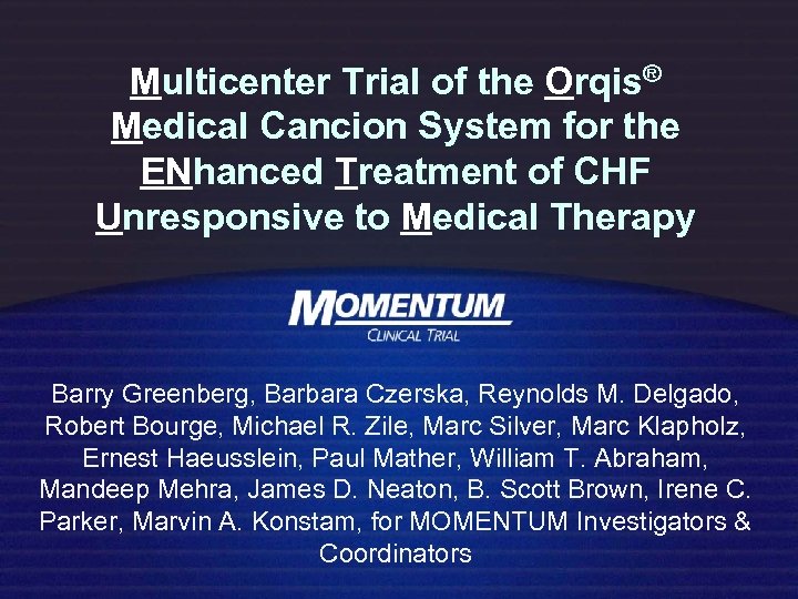 Multicenter Trial of the Orqis® Medical Cancion System for the ENhanced Treatment of CHF