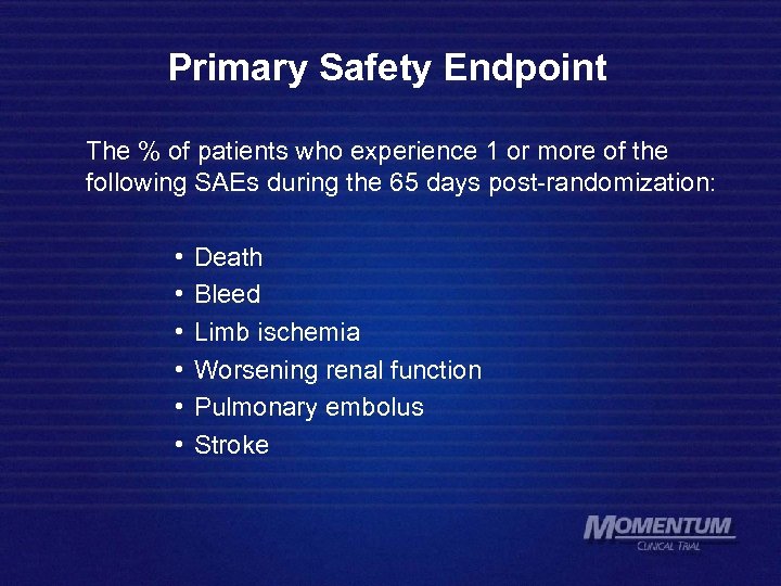 Primary Safety Endpoint The % of patients who experience 1 or more of the