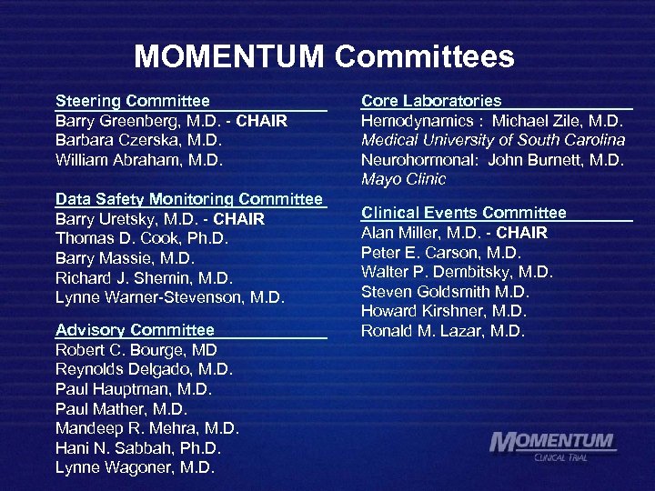 MOMENTUM Committees Steering Committee Barry Greenberg, M. D. - CHAIR Barbara Czerska, M. D.