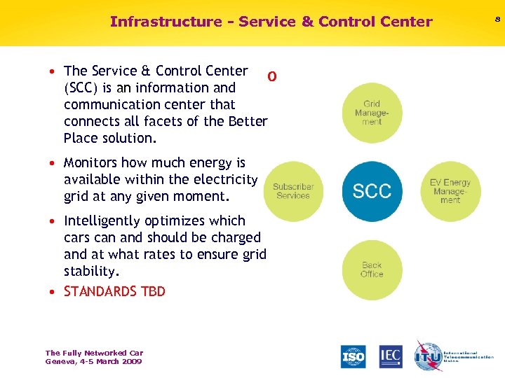 Infrastructure - Service & Control Center • The Service & Control Center o (SCC)