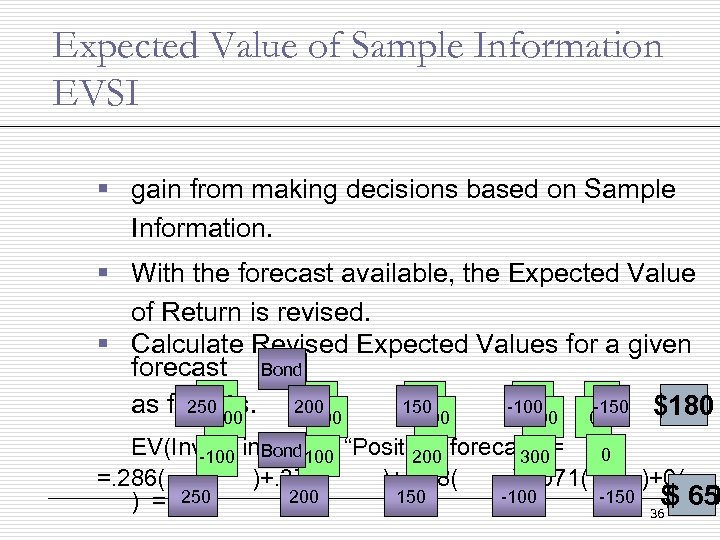 Expected Value of Sample Information EVSI § gain from making decisions based on Sample
