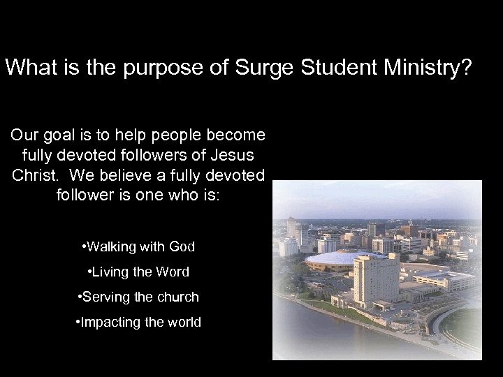 What is the purpose of Surge Student Ministry? Our goal is to help people