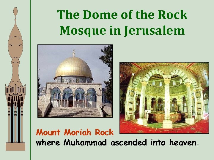The Dome of the Rock Mosque in Jerusalem Mount Moriah Rock where Muhammad ascended